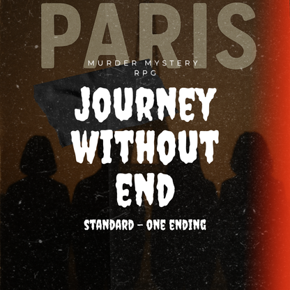 Journey Without End: A Paris Murder Mystery RPG