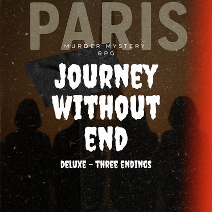 Journey Without End: A Paris Murder Mystery RPG