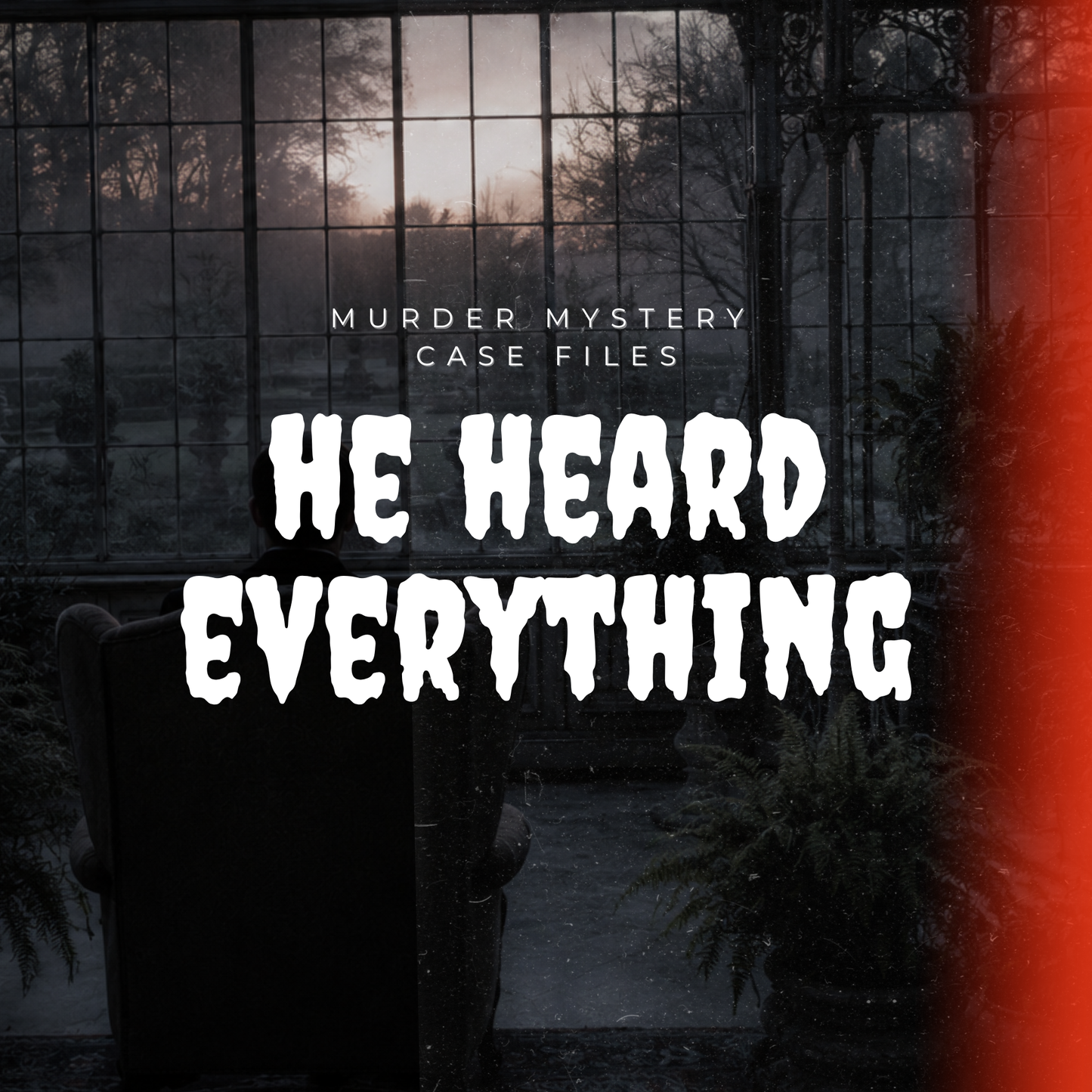 He Heard Everything - Interactive Case Files