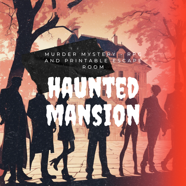 Haunted Mansion - A Thrilling Whodunnit Role-playing Murder Mystery Game
