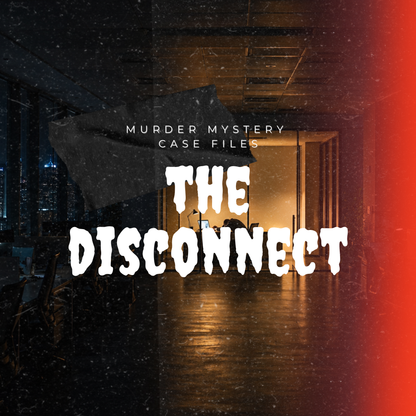The Disconnect - Print and Play Murder Mystery Case File